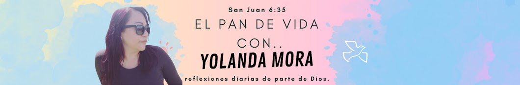 Pan de Vida con Yolanda Mora🌹