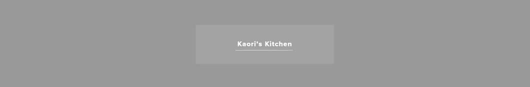 Kaori's Kitchen