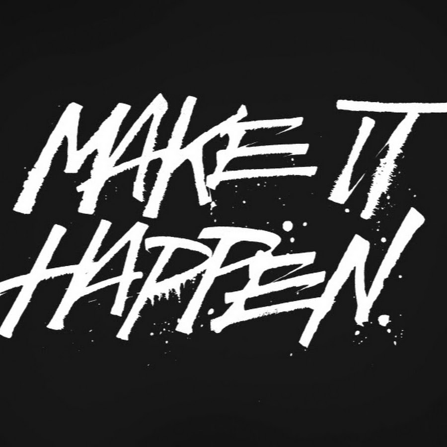 Happen. Обои make it happen. Make it. Make it happen Playgroup.