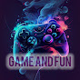 GAME AND FUN