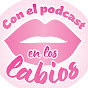 Con el Podcast en los Labios 