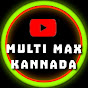 Multi max kannada 🔴