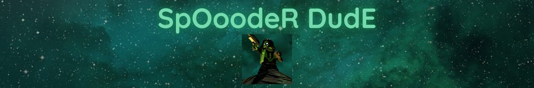 SpoodeR Dude