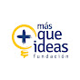 Fundación MÁS QUE IDEAS