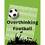 Overthinking Football