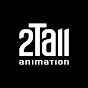 2Tall Animation