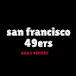 san francisco 49ers  DAILY REPORT