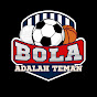 Bola Adalah Teman