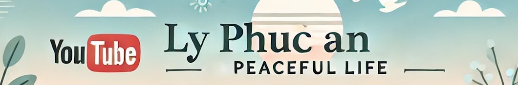 Ly Phuc An peaceful Life