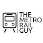 The Metro Rail Guy