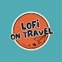 Lofi On Travel