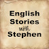 English Stories with Stephen