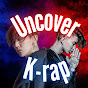 Uncover K-rap