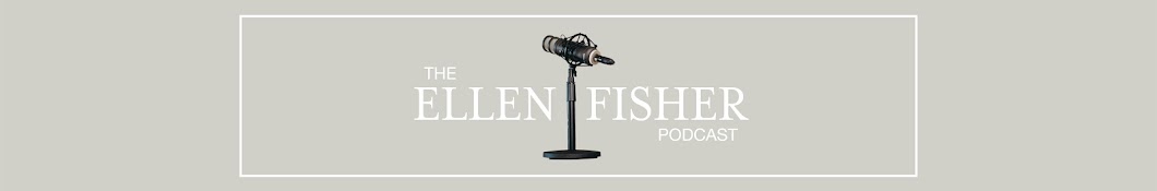 The Ellen Fisher Podcast Banner