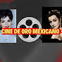 CINE DE ORO MEXICANO