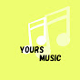 Yours Music