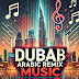 Dubai Arabic Remix Music