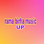 Rama birha music up