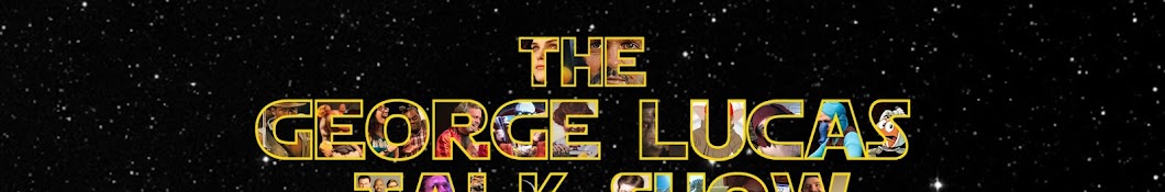The George Lucas Talk Show Banner