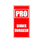 Pro-Series Durgesh