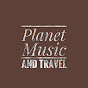 Planet Music and Travel