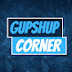 GUPSHUP CORNER 