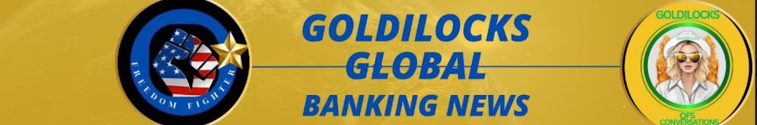 Goldilocks Global Banking News