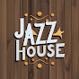 Jazz House Relaxing