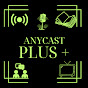 AnyCast Plus