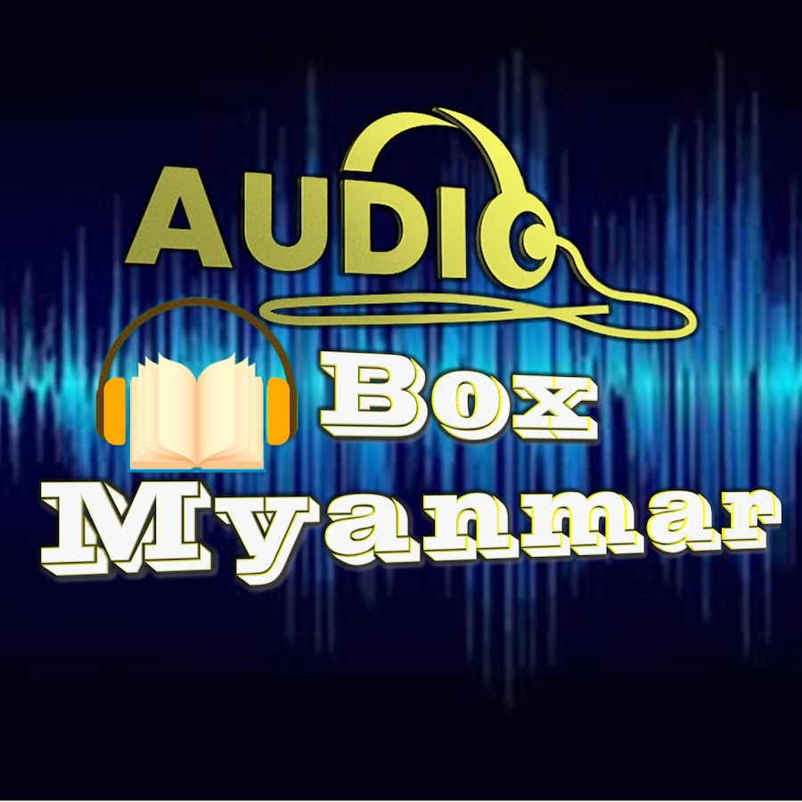 Ready go to ... https://www.youtube.com/channel/UCKZxbaGEtBIVpVIt9RPGK_A [ Audio Box Myanmar]