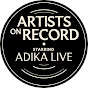 Artists On Record Starring ADIKA LIVE!