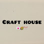 Craft house