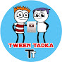 Tween Tadka