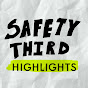 Safety Third Highlights