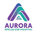 Aurora Specialized Hospital Ltd.