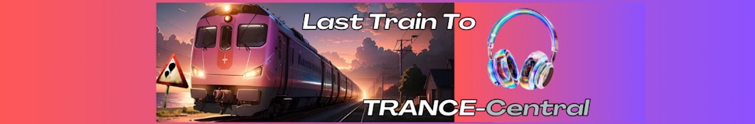 Last Train To TRANCE-Central