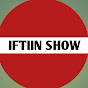 IFTIIN SHOW