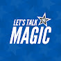 Let's Talk Magic - Orlando Magic Podcast