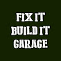 FIX it BUILD it GARAGE