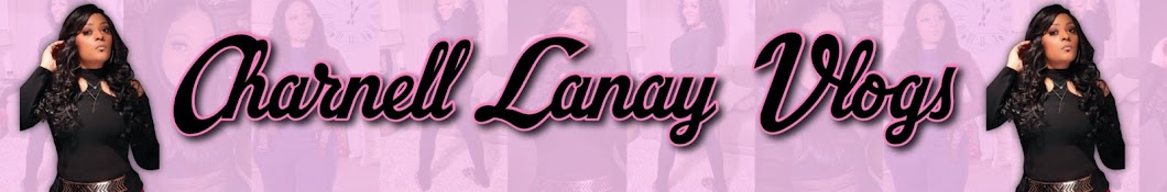 ?Charnell Lanay Vlogs? Banner