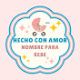 HECHO CON AMOR (Nombres para bebes)