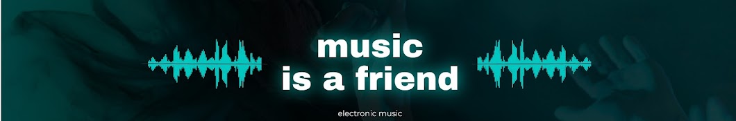 Music is a Friend