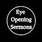 Eye Opening Sermons