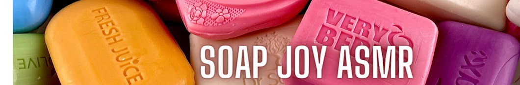 SOAP JOY ASMR