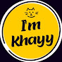 i'm Khayy