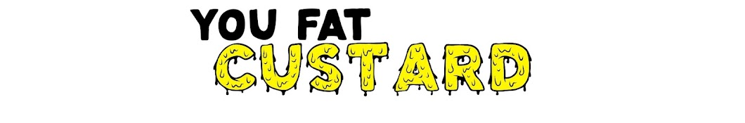 YouFatCustard