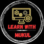 Learn With Mukul