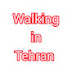 walking in tehran