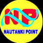 NAUTANKI POINT 