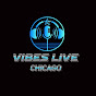 Vibes Live Chicago